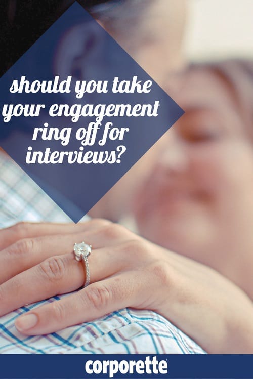 Young women get a lot of funny advice for interviews -- including the suggestion that you might want to take off engagement rings for interviews (especially if it's a LARGE engagement ring). Is there any truth to it? We discuss.