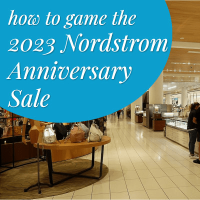 graphic reads "How to Game the 2023 Nordstrom Anniversary Sale"; in the background is a Nordstrom store